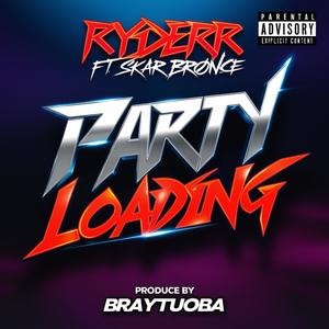 Party Loading (feat. Skar Bronce) [Explicit]