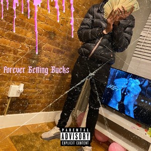 Forever Getting Bucks (Explicit)