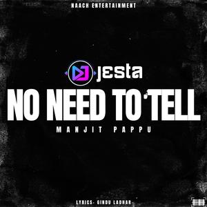 No Need to Tell (Kam Jattan De) (feat. Manjit Pappu)
