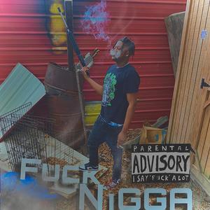 **** Nigga (Explicit)