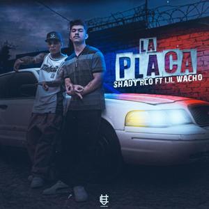 La Placa (feat. lil wacho)