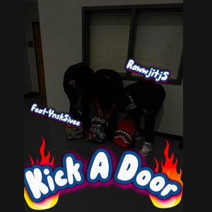 Kick A Door (feat. Ynsk5ivee) (Explicit)
