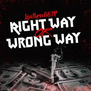 Right Way Or Wrong Way (Explicit)