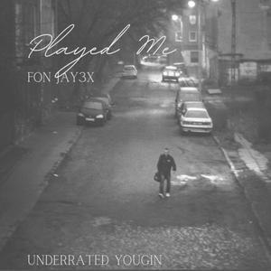 Played Me (Explicit)