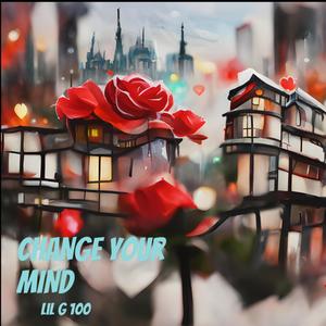 Change Your Mind (Explicit)