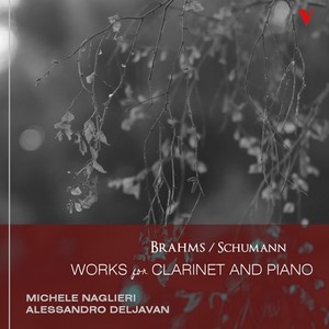 BRAHMS, J.: Clarinet Sonatas, Op. 120, Nos. 1 and 2 / SCHUMANN, R.: 3 Romanzen (Naglieri, Deljavan)