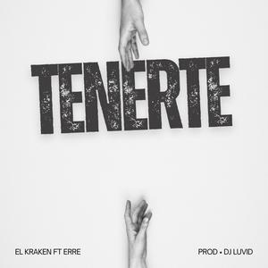 TENERTE (feat. El Erre & Dj luvid) [Explicit]