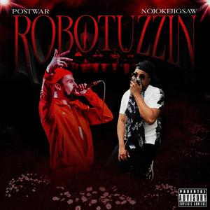 Robotuzzin (feat. NojokeJigsaw) (Explicit)