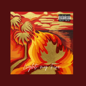 Light My Fire (Explicit)