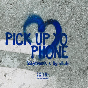 Pick up yo phone (feat. Bgmluhi) (Explicit)