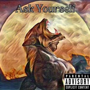 Ask Yourself(feat. TYZER, Aux & BabyDave) (Explicit)