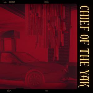 Chief Of The Yak (Explicit)