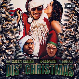 Dis Christmas (feat. Duff.e & D-rocying) [Explicit]