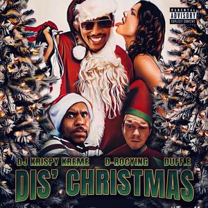 Dis Christmas (feat. Duff.e & D-rocying) (Explicit)