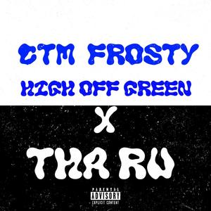 High off Green (feat. CTM Frosty) [Explicit]