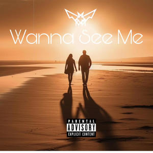 Wanna See Me (feat. King Moon) (Explicit)