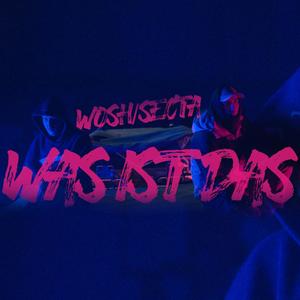 WAS IST DAS (feat. Secta) [Explicit]