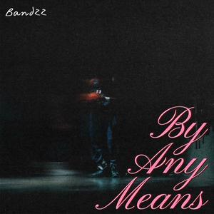 By Any Means