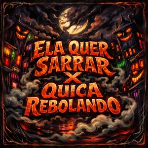 ELA QUER SARRAR X QUICA REBOLANDO (Explicit)