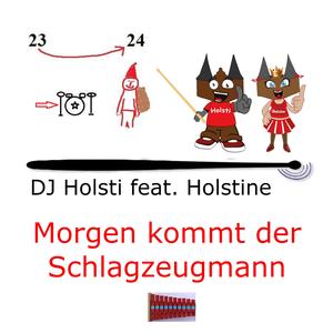 Morgen kommt der Schlagzeugmann (feat. Holstine)