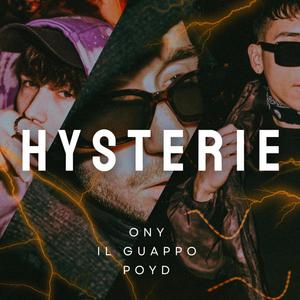 Hysterie (feat. Il Guappo & Poyd) (Explicit)