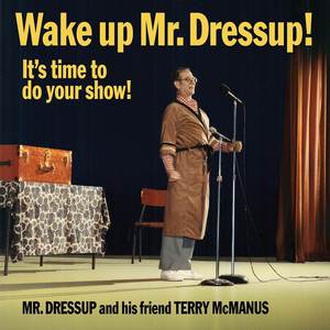 Wake Up Mr. Dressup!