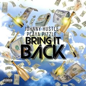 Bring It Back (feat. Playa Pizzle) (Explicit)