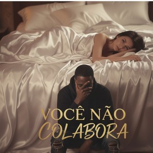 você não colabora (Explicit)