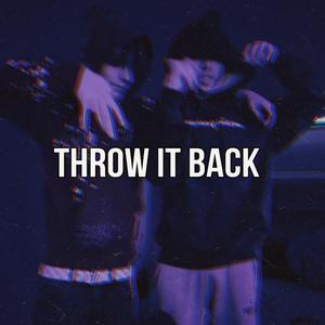 Throw it back (feat. Tilly) (Explicit)