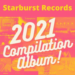 2021 Starburst Records Compilation!