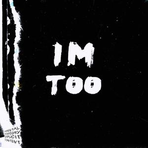 Im Too (Explicit)