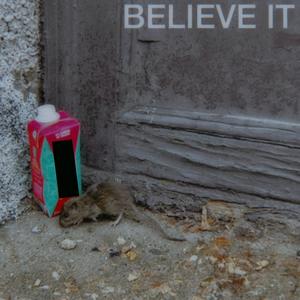 believe it (Explicit)