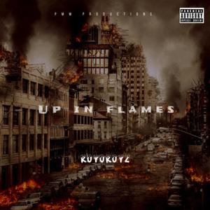 Up in flames (Explicit)