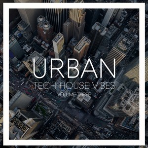 Urban Tech House Vibes, Vol. 3