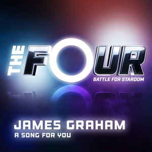 James Graham - A Song For You (The Four Performance)