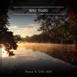 Wild Radio Dance & Chill 2021