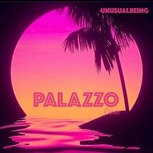 Palazzo (Explicit)