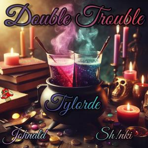 Double Trouble (feat. Johnald & Sh!nki)