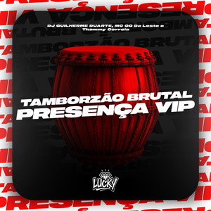 Tamborzão Brutal das Presença Vip (Explicit)