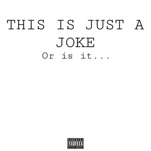 Just A Joke (Explicit)