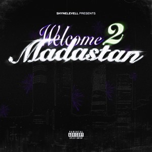 WELCOME 2 MADASTAN (Explicit)