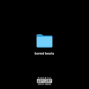 bored beats, vol 2 (Explicit)