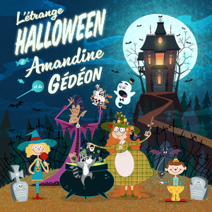 L’étrange Halloween d’Amandine et de Gédéon