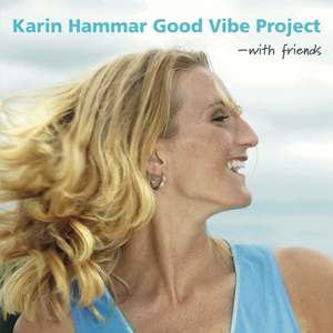 Hammer, Karin: Good Vibe Project With Friends