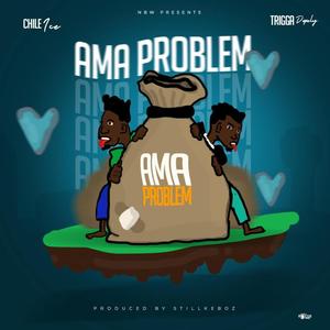 Ama Problem (feat. Trigga Dopely)