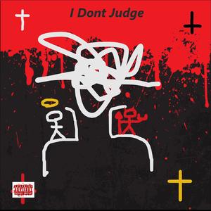 I Dont Judge (Explicit)