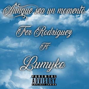Aunque sea un momento (feat. Lumyko) (Explicit)