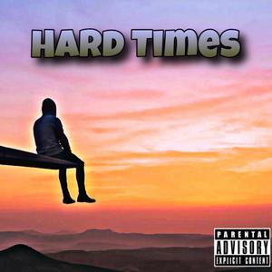 Hard Times (Explicit)