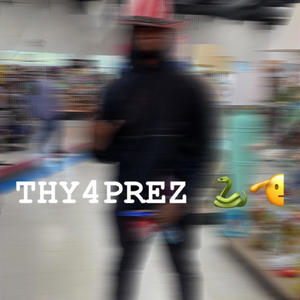 Thy4Prez (Explicit)