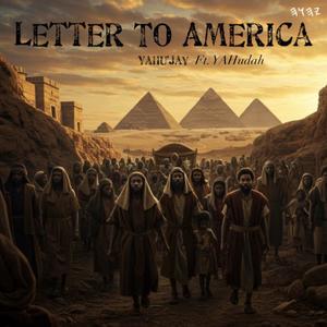 Letter To America (feat. Yahu'Jay)